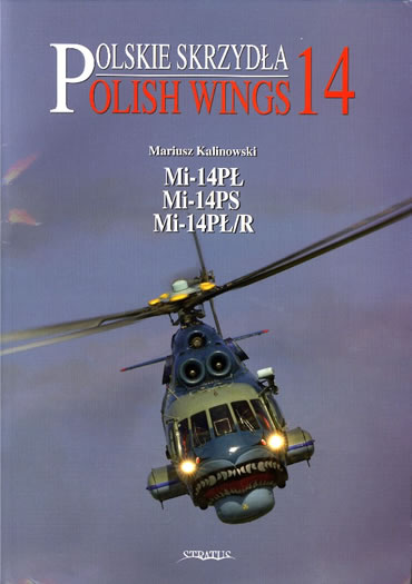 Kalinowski-Polish Wings 14: Mi-14Pl, Mi-14Ps (UK IMPORT) BOOK NEW Kalinowski-Polish Wings 14: Mi-14Pl, Mi-14Ps (UK IMPORT) BOOK NEW
